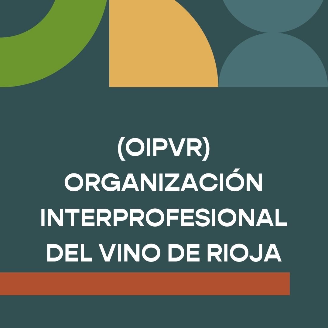 OIPVR. ORGANIZACIÓN INTERPROFESIONAL DEL VINO DE RIOJA